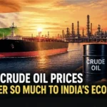 Why Crude Oil Prices Matter So Much to India's Economy
